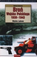 Broń Wojska Polskiego 1939-1945. Wojska Lądowe
