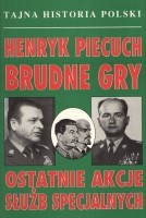 Brudne gry. Ostatnie akcje służb specjalnych