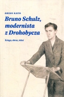 Bruno Schulz, modernista z Drohobycza