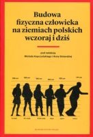 Budowa fizyczna człowieka na ziemiach polskich wczoraj i dziś