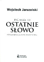 Być może to ostatnie słowo