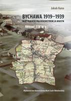 Bychawa 1919-1939. Kartograficzna rekonstrukcja miasta