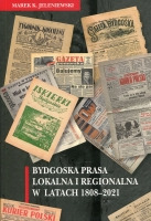 Bydgoska prasa lokalna i regionalna w latach 1808-2021