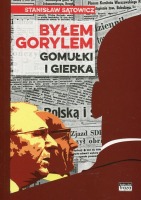 Byłem gorylem Gomułki i Gierka