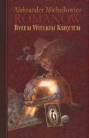 Byłem Wielkim Księciem