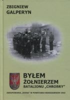 Byłem żołnierzem Batalionu  „Chrobry”