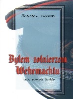 Byłem żołnierzem Wehrmachtu