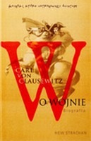 Carl von Clausewitz. O wojnie
