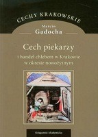 Cech piekarzy i handel chlebem w Krakowie w okresie nowożytnym