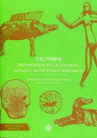 Celtowie. Przewodnik po legendach, elfach i mitycznych krainach