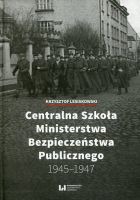 Centralna Szkoła Ministerstwa Bezpieczeństwa Publicznego 1945–1947