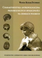 Charakterystyka antropologiczna przedrolniczych społeczności na ziemiach polskich