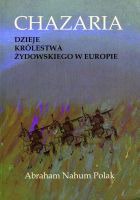 Chazaria. Dzieje królestwa żydowskiego w Europie