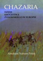 Chazaria. Dzieje królestwa żydowskiego w Europie