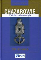 Chazarowie Polityka kultura religia VII-XI wiek 