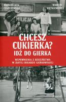 Chcesz cukierka? Idź do Gierka 