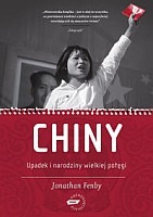 Chiny. Upadek i narodziny wielkiej potęgi