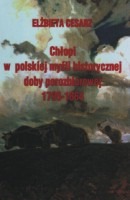 Chłopi w polskiej myśli historycznej doby porozbiorowej 1795-1864