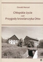 Chłopskie życie czyli przygody krowiarczyka Otto