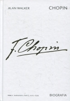 Chopin. Biografia. Tom 1: Warszawa-Paryż, 1810-1838