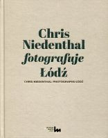 Chris Niedenthal fotografuje Łódź