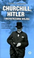 Churchill, Hitler i niepotrzebna wojna