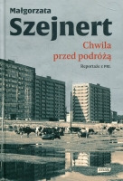 Chwila przed podróżą. Reportaże z PRL