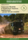 Ciężarówki Scania w wojskowym wsparciu logistycznym - ponad 125 lat w służbie