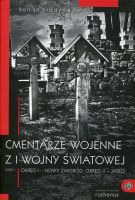 Cmentarze wojenne z I wojny światowej. Część I – Okręg I: Jasło, Okręg II: Nowy Żmigród