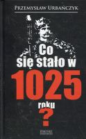 Co się stało w 1025 roku?
