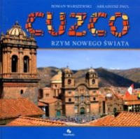 Cuzco - Rzym Nowego Świata