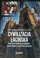 Cywilizacja łacińska - Państwo w cywilizacji łacińskiej. Zasady prawa w cywilizacji łacińskiej