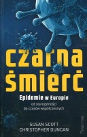 Czarna śmierć Epidemie w Europie od starożytności do czasów współczesnych