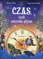 Czas, czyli wszystko płynie