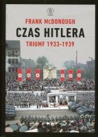 Czas Hitlera Tom 1 Triumf 1933-1939