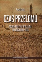 Czas przełomu. Polska polityka społeczna w latach 1944-1950
