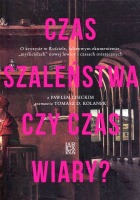 Czas szaleństwa, czy czas wiary