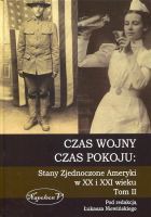 Czas wojny, czas pokoju: Stany Zjednoczone Ameryki w XX i XXI wieku Tom II