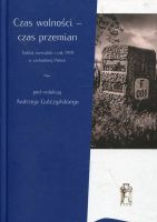 Czas wolności - czas przemian. Traktat Wersalski i rok 1919 w zachodniej Polsce