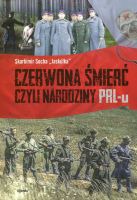 Czerwona śmierć czyli narodziny PRL-u