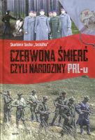 Czerwona śmierć czyli narodziny PRL-u