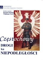 Częstochowy drogi ku niepodległości