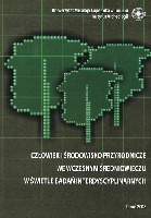 Człowiek i środowisko przyrodnicze we wczesnym śrdniowieczu w świetle badań interdyscyplinarnych