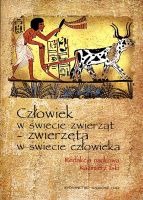 Człowiek w świecie zwierząt - zwierzęta w świecie człowieka