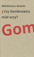 Czy Gombrowicz miał oczy?