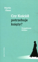 Czy Kościół potrzebuje księży?