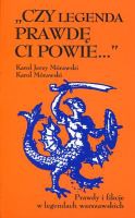 Czy legenda prawdę Ci powie…