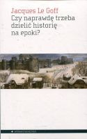 Czy naprawdę trzeba dzielić historię na epoki?