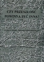 Czy przeszłość powinna być inna?