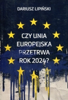 Czy Unia Europejska przetrwa rok 2024?